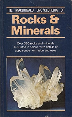 The Macdonald Encyclopaedia of Rocks and Minerals