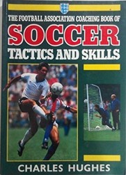 Football Association Coaching Book of Soccer Tactics and Skills