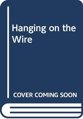 Hanging on the Wire