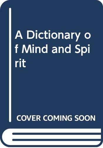A Dictionary of Mind and Spirit
