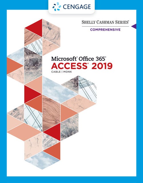 Shelly Cashman SeriesÂ® MicrosoftÂ® Office 365Â® & AccessÂ®2019 Comprehensive