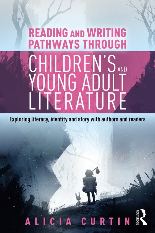 Reading and Writing Pathways through Childrens and Young Adult Literature
