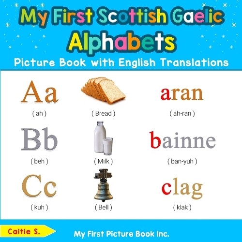 My First Scottish Gaelic Alphabets Picture Book with English Translations
