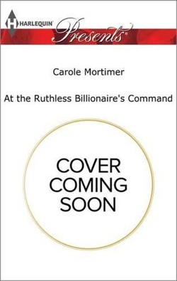 At the Ruthless Billionaire's Command