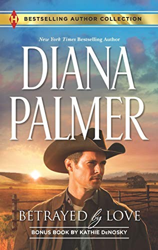 Betrayed by Love & the Rough and Ready Rancher