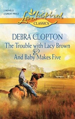 The Trouble with Lacy Brown and and Baby Makes Five