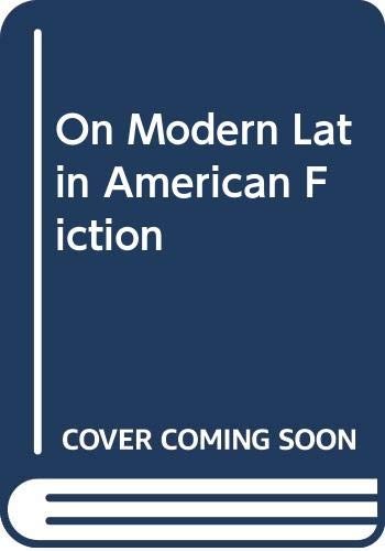 On Modern Latin American Fiction