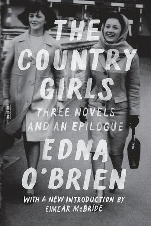 The Country Girls: Three Novels and an Epilogue