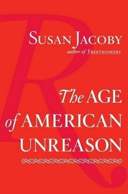 The Age of American Unreason