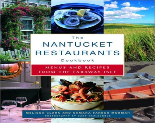 The Nantucket Restaurants Cookbook