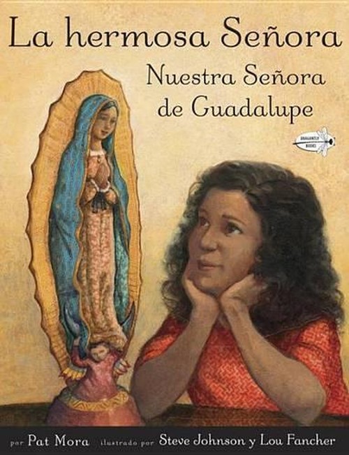 La Hermosa Senora: Nuestra Senora de Guadalupe