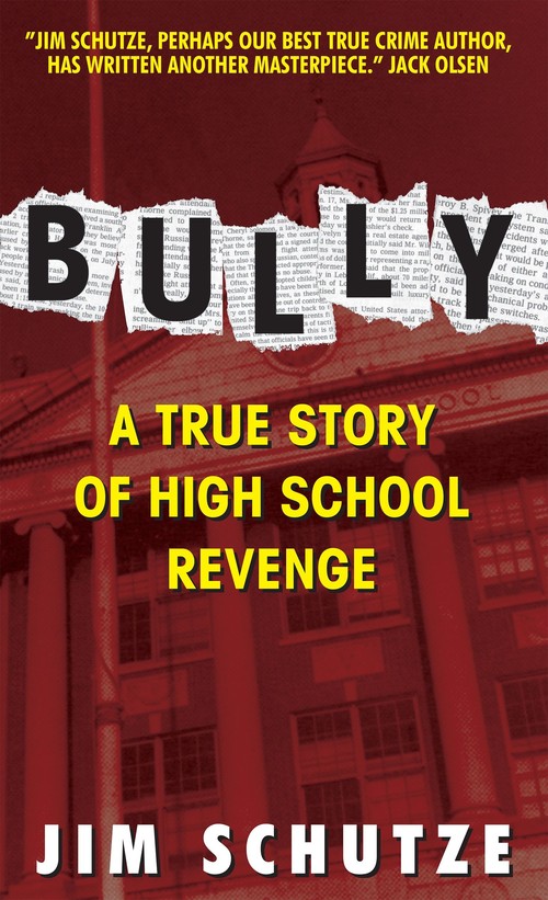 Bully : A true story of high school revenge