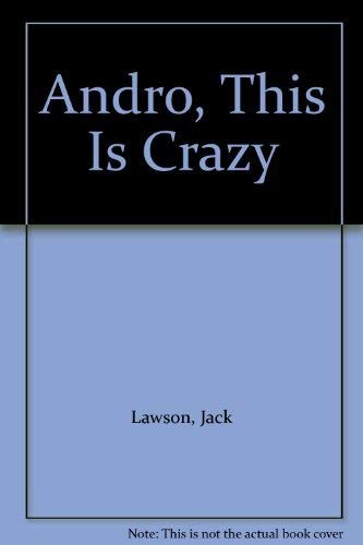 Andro, This is Crazy