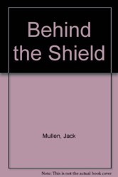 Behind the Shield