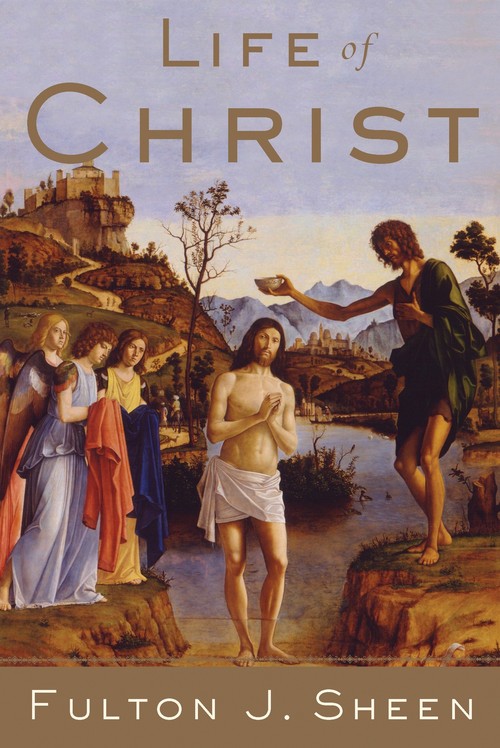 Fulton J Sheen - Life of Christ