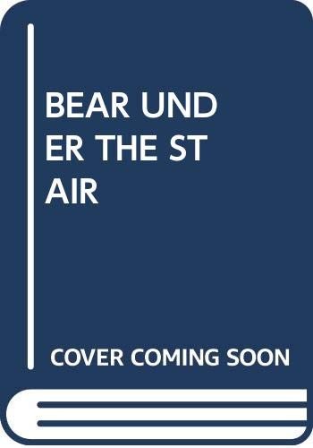 The Bear Under the Stairs