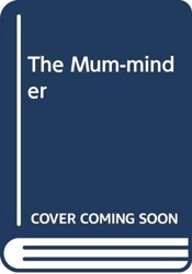 The Mum-minder