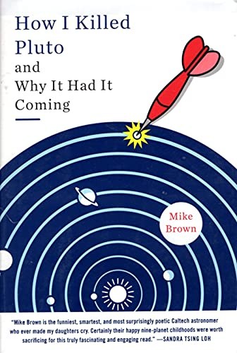 How I Killed Pluto and Why It Had It Coming