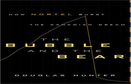 The Bubble and the Bear: How Nortel Burst the Canadian Dream