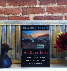 A River Lost: The Life and Death of the Columbia