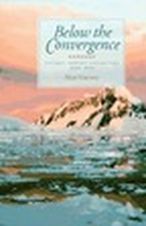 Below the Convegence: Voyages Toward Antarctica, 1699-1839