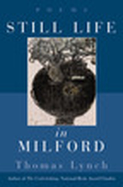 Still Life in Milford: Poems