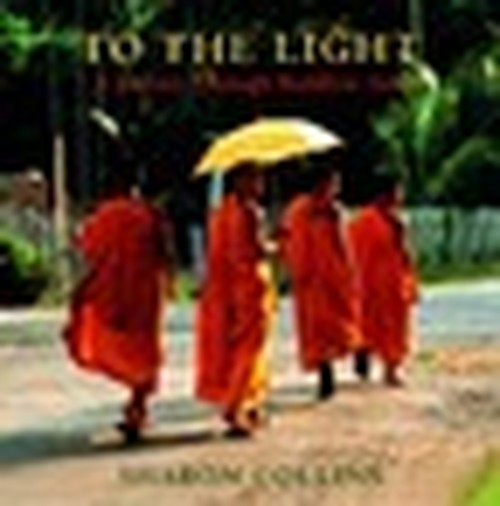 To the Light: A Journey Through Buddhist Asia