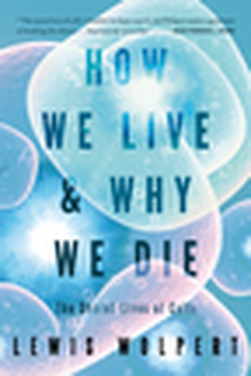 How We Live and Why We Die