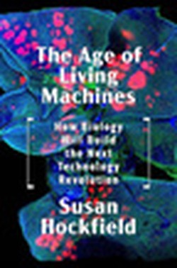 The Age of Living Machines