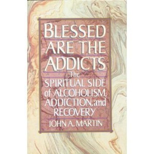 Blessed Are the Addicts