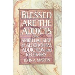 Blessed Are the Addicts