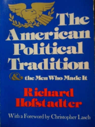 The American Political Tradition and the Men Who Made it