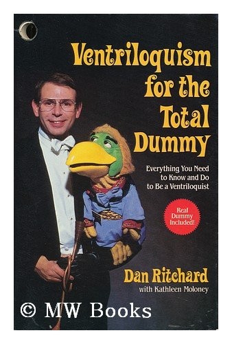 Ventriloquism for the Total Dummy