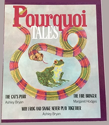 Pourquoi Tales : The Cat's Purr Why Frog and Snake Never Play Together the Fire Bringer