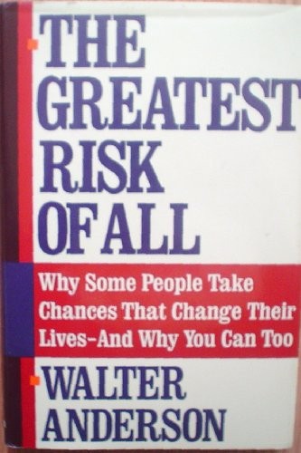 The Greatest Risk of All