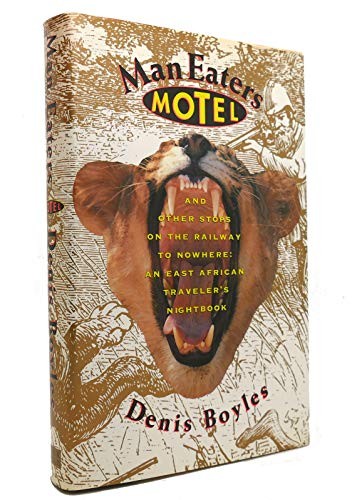 Man Eaters Motel and Other Stops on the Railway to Nowhere