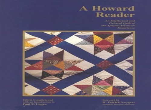 A Howard Reader: An Intellectual and Cultural Quilt of the African-American Experience