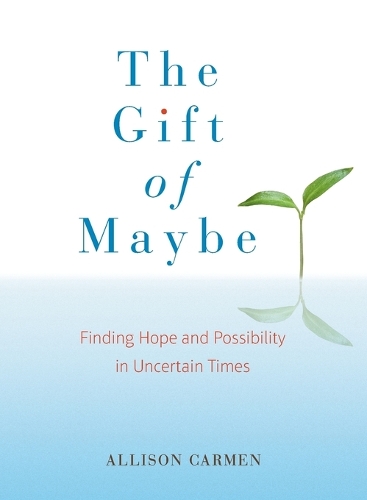 The Gift of Maybe