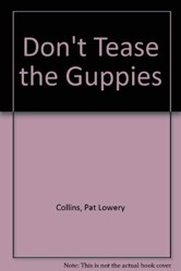 Don't Tease Guppies
