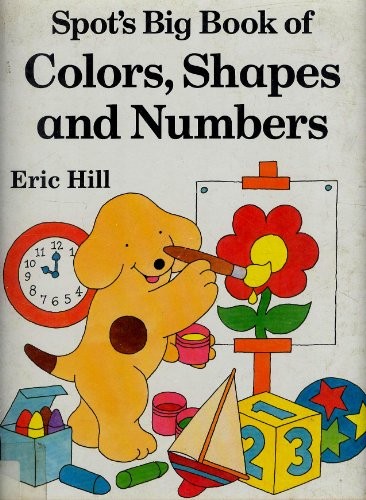 Spot's Big Book of Colors, Shapes, and Numbers