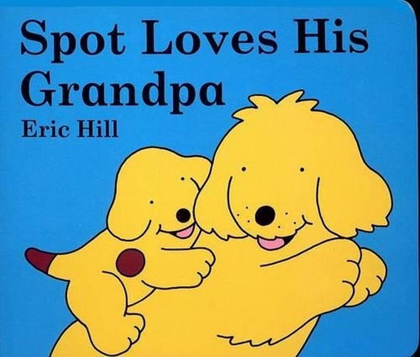 Spot Loves His Grandpa