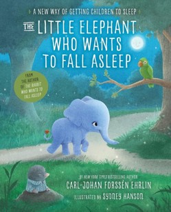 The Little Elephant Who Wants to Fall Asleep