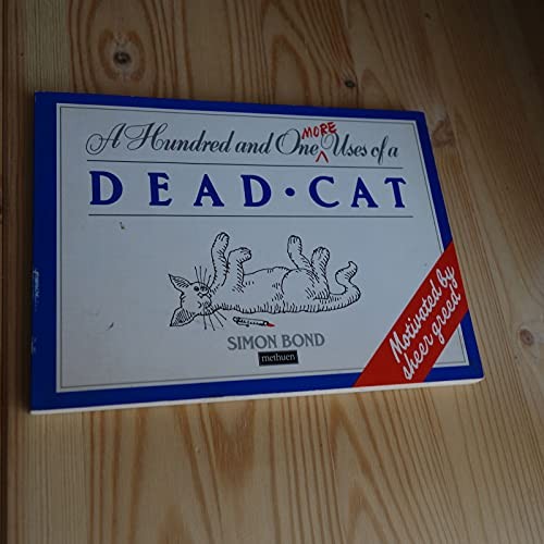 One Hundred and One More Uses of a Dead Cat