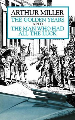 "The Golden Years" and "The Man Had All Luck"