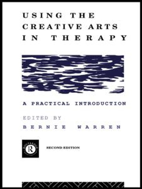 Using the Creative Arts in Therapy and Healthcare