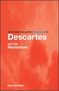 Routledge Philosophy GuideBook to Descartes and the Meditations