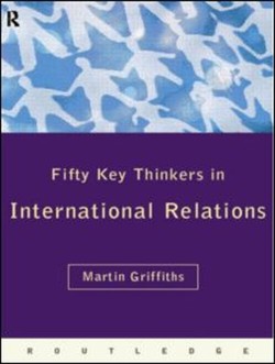 Fifty Key Thinkers in International Relations