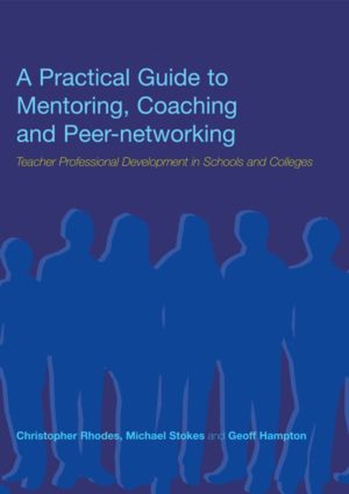 A Practical Guide to Mentoring, Coaching and Peer-networking
