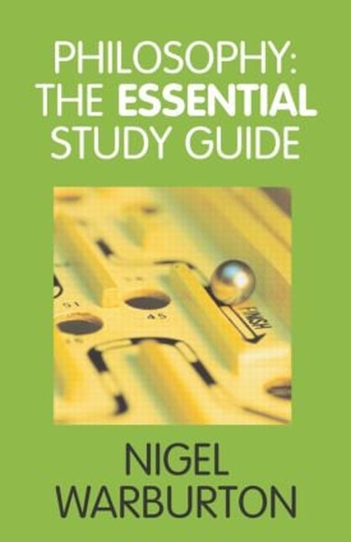 Philosophy: The Essential Study Guide