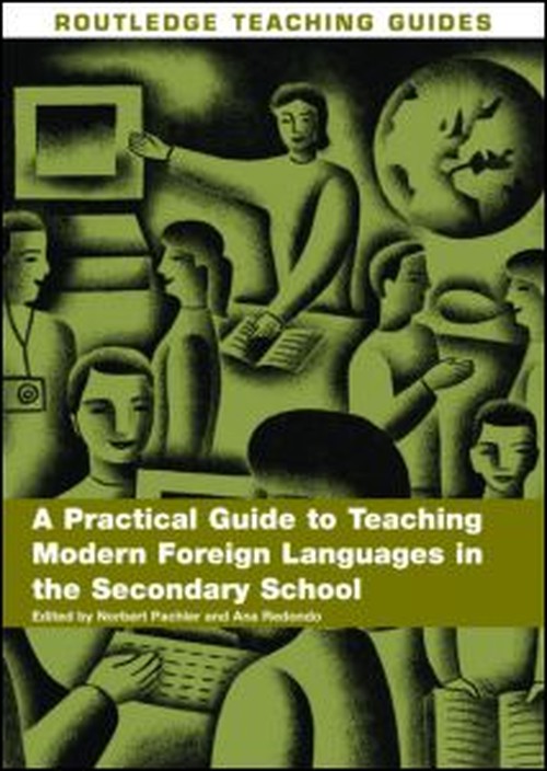 A Practical Guide to Teaching Modern Foreign Languages in the Secondary School